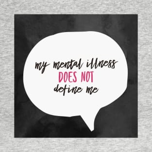 Mental Illness Doesn't Define Me T-Shirt